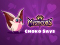 Mäng Mysticons Choko Say Internetis