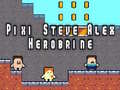 Mäng Pixi Steve Alex Herobrine Internetis