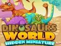 Mäng Dinosauruste maailma peidetud miniatuurid Internetis