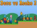 Mäng Deca vs Rooko 2 Internetis