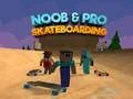 Mäng Noob ja Pro Rulluisutamine Internetis