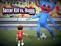 Mäng Soccer Kid vs Huggy Internetis