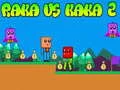 MĂ€ng Raka vs Kaka 2 Internetis MĂ€ng Raka vs Kaka 2 Internetis