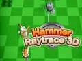 Mäng Haamer Raytrace 3D Internetis