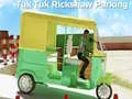 Mäng Tuk Tuk Rikshaw Parkimine Internetis