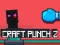 Mäng Craft Punch 2 Internetis