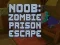 Mäng Noob: Zombie Vanglast Põgenemine Internetis