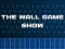Mäng Wall Game Show Internetis