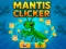Mäng Mantis Clicker Internetis