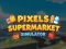 Mäng Pixels Supermarketi simulaator Internetis