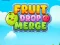 MĂ€ng Fruit Drop Merge Internetis MĂ€ng Fruit Drop Merge Internetis