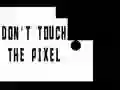 Mäng Ära puuduta pikslit Internetis Mäng Ära puuduta pikslit Internetis