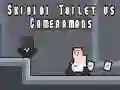 Mäng Skibidi Tualett vs Kaameramehed Internetis