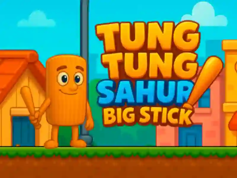 Mäng Tung Tung Sahur Big Stick Internetis