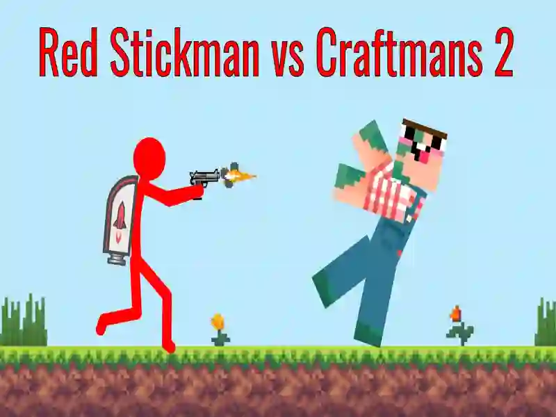 MĂ€ng Red Stickman vs Craftsman 2 Internetis MĂ€ng Red Stickman vs Craftsman 2 Internetis
