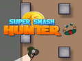 Mäng Super Smash Jahimees Internetis