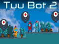 Mäng Tuu Bot 2 Internetis