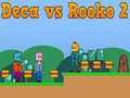 Mäng Deca vs Rooko 2 Internetis