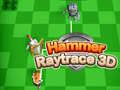 Mäng Haamer Raytrace 3D Internetis