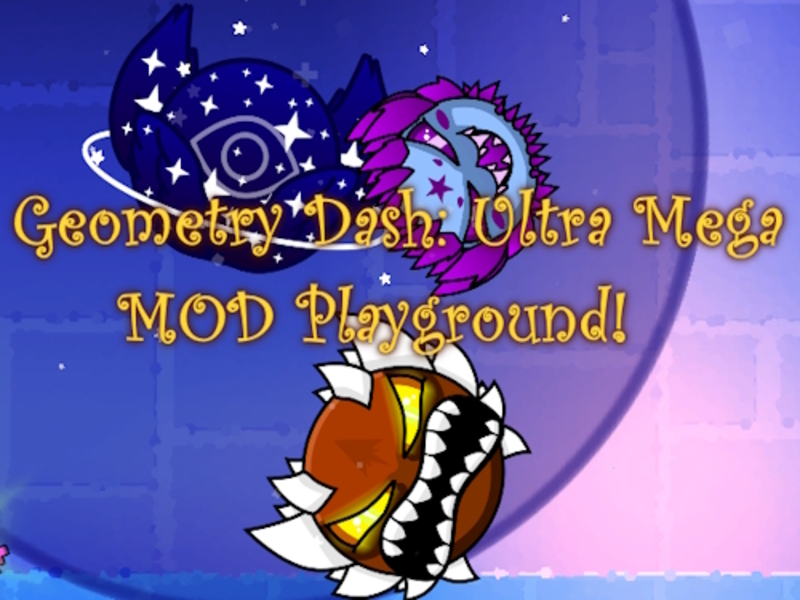Mäng Geometry Dash: Ultra Mega Mod mänguväljak! Internetis